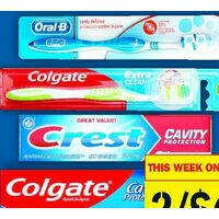 Crest or Colgate Toothpaste Colgate or Oral- B Toothbrush
