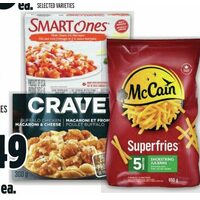 Mccain Fries, Smart Ones, Crave or Kraft Dinner Entrees