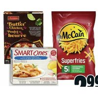 Mccain Fries, Smart Ones, Cheemo or Irresistibles Frozen Entrees