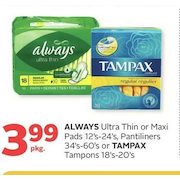 Always Ultra Thin Or Maxi Pads, Pantiliners Or Tampax Tampons  - $3.99/pkg