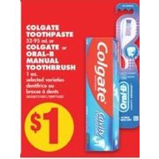 Colgate Toothpaste Or Colgate Or Oral-B Manual Toothbrush - $1.00