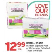 Rexall Brand Bladder Support Pads Or Underwear - $12.99/pkg