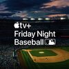 Apple TV+: Stream MLB Friday Night Baseball for FREE in Canada